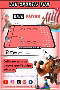 Le jeu sportif "Le Raid Viking" est un jeu sportif fun. Le but du jeu est de collecter plus de trésors que l’équipe adverse