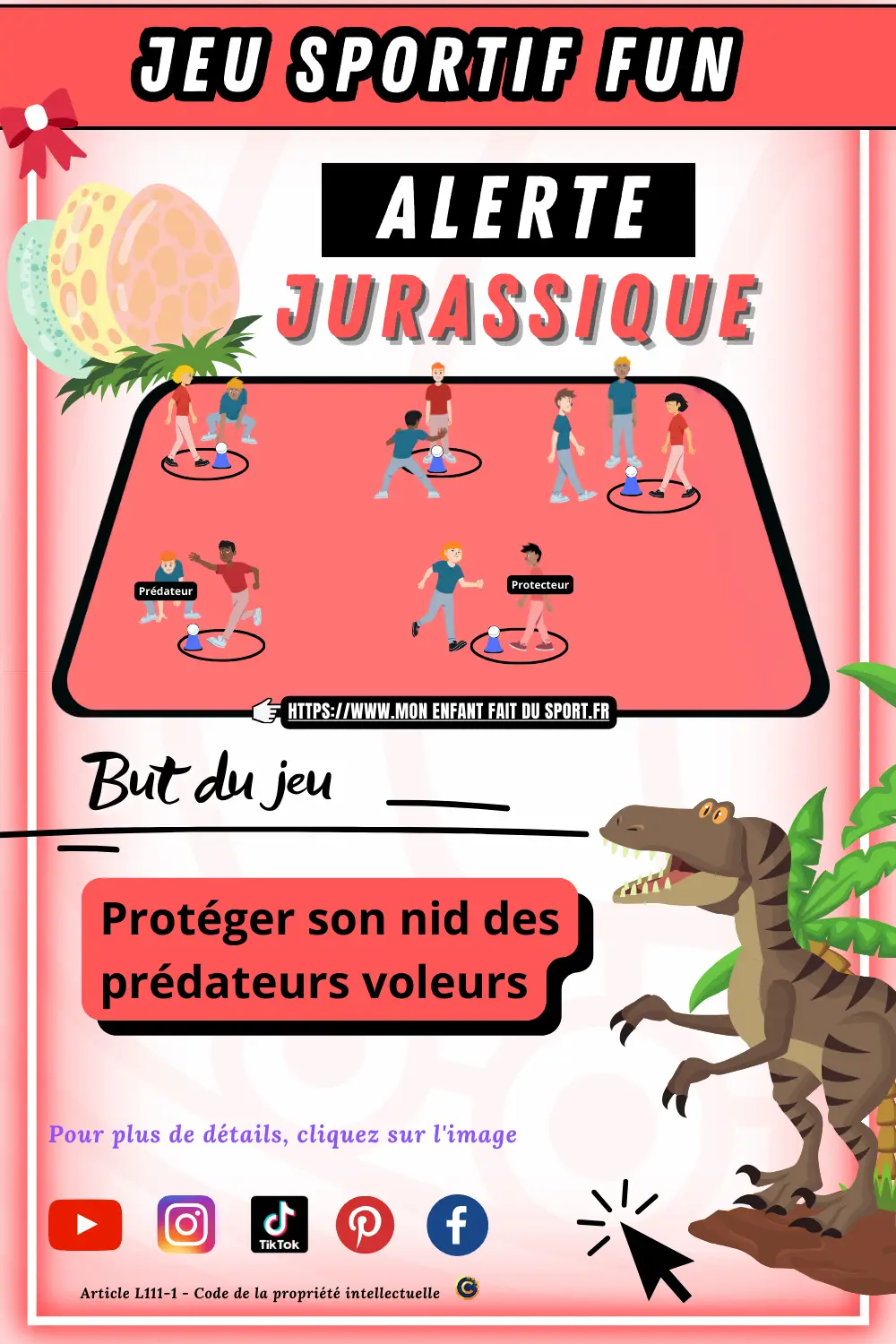 Le jeu sportif Alerte Jurassique est un jeu sportif fun. Le but du jeu est de Protéger son nid des prédateurs voleurs.